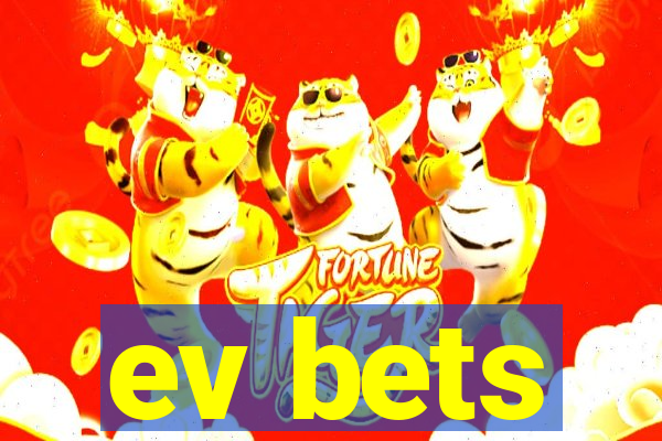 ev bets